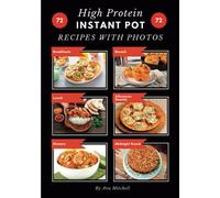 High Protein Instant Pot Recipes With Original Photos for Every Dish!: 72 Delicious Healthy Fit Lifestyle Meals Ideas