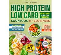 High Protein Low Carb Cookbook For Beginners: Easy High Protein Low Carb Recipes Made Quick for Beginners Who Want to Lose Weight Regain Energy and Stop Overthinking Food
