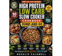 High Protein, Low Carb Slow Cooker Cookbook 2026: Dump and Go Meals to Hit Your Fat Loss Goals, Keep Lean Muscle, and Eat Well Without Sacrificing Taste | With a 30-Day Meal Plan