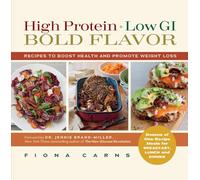 High Protein, Low GI, Bold Flavor: Recipes to Boost Health and Promote Weight Loss