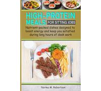 High-protein meals for sitting jobs: Nutrient-packed dishes designed to boost energy and keep you satisfied during long hours of desk work