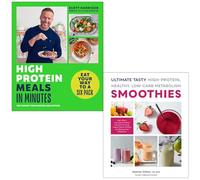 High-protein Meals In Minutes By Scott Harrison & Ultimate Tasty High Protein Healthy Low- Carb Metabolism Smoothies By Heather DiBiasi, MS RDN 2 Books Collection Set