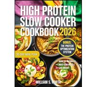 High Protein Slow Cooker Cookbook 2026: Super Easy, Healthy, and Delicious Low-Carb Recipes with a 30-Day Meal Plan to Build Lean Muscle, Burn Fat Naturally, and Lose Weight-All While Saving Time.