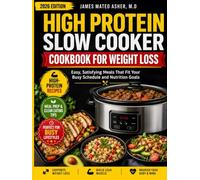 HIGH PROTEIN SLOW COOKER COOKBOOK FOR WEIGHT LOSS: Easy, Satisfying Meals That Fit Your Busy Schedule and Nutrition Goals