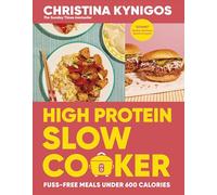 Healthy Slow Cooker Feasts : Fuss-free, High-protein Meals in Under 600 Calories