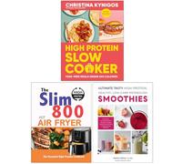 High Protein Slow Cooker, The Slim 800 Hot Air Fryer The Essential High Protein Cookbook & Ultimate Tasty High Protein Healthy Low- Carb Metabolism Smoothies 3 Books Collection Set