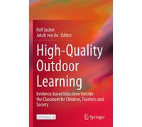 High-Quality Outdoor Learning – Evidence-based Education Outside the Classroom – Springer Verlag