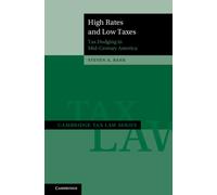 High Rates and Low Taxes: Tax Dodging in Mid-Century America (Cambridge Tax Law Series)
