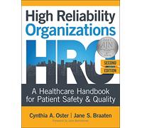 High Reliability Organizations, Second Edition: A Healthcare Handbook for Patient Safety & Quality