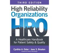 High Reliability Organizations, Third Edition: A Healthcare Handbook for Patient Safety & Quality
