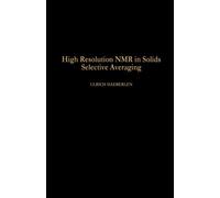 High Resolution NMR in Solids Selective Averaging: Supplement 1 Advances in Magnetic Resonance