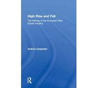 High Rise and Fall: The Making of the European Real Estate Industry