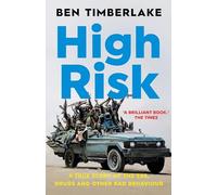 High Risk: A True Story of the SAS, Drugs and Other Bad Behaviour