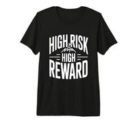 High Risk High Reward Motivational Quote Premium T-Shirt
