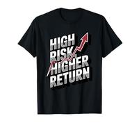 High Risk Higher Return Financial Success T-Shirt