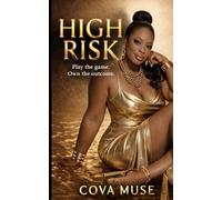 High Risk: Play the Game Own the Outcome