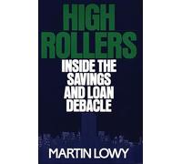 High Rollers: Inside the Savings and Loan Debacle