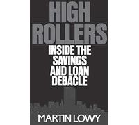 High Rollers: Inside the Savings and Loan Debacle