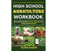 HIGH SCHOOL AGRICULTURE WORKBOOK: Essential Practical Exercises, Questions for Students and Teachers (Next Level Learning)