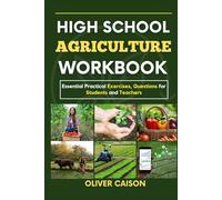 HIGH SCHOOL AGRICULTURE WORKBOOK: Essential Practical Exercises, Questions for Students and Teachers (Next Level Learning)