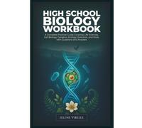 High School Biology Workbook: A Complete Practice Guide Covering Life Sciences, Cell Biology, Genetics, Ecology, Evolution, and More, with Questions and Answers