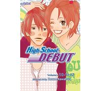 High School Debut (3-in-1 Edition), Vol. 4: Includes vols. 10, 11 & 12 (Volume 4)