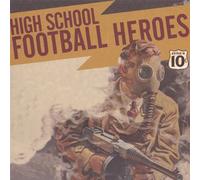 High School Football Heroes - We Ve Fooled Around Long Enoug