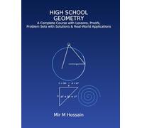 High School Geometry: A Complete Course with Lessons, Proofs, Problem Sets wtih solutions & Real-World Applications