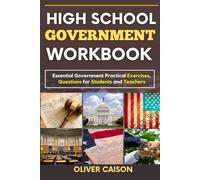 High School Government Workbook: Essential Government Practical Exercises, Questions for Students and Teachers (Next Level Learning)