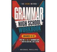 High School Grammar Workbook: GramX Method - Find the gaps before the score report, where your teen's grammar is leaking on the SAT & ACT in under 45 minutes, then fix each gap like a tutor