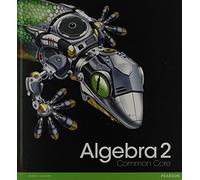 HIGH SCHOOL MATH 2012 COMMON-CORE ALGEBRA 2 STUDENT EDITION GRADE 10/11