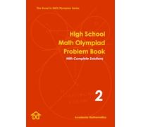 High School Math Olympiad Problem Book (Vol. 2): The Road to IMO Olympian Series (Mathematical Olympiads for Elementary, Middle and High School)