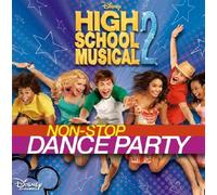 The Cast Of High School Musical - High School Musical 2: Non-Stop Dance Party