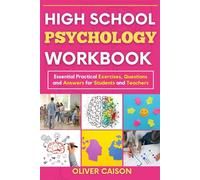 HIGH SCHOOL PSYCHOLOGY WORKBOOK: Essential Practical Exercises, Questions and Answers for Students and Teachers (Next Level Learning)