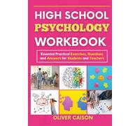 HIGH SCHOOL PSYCHOLOGY WORKBOOK: Essential Practical Exercises, Questions and Answers for Students and Teachers (Next Level Learning)