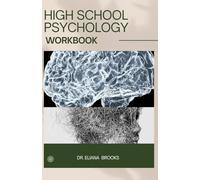 HIGH SCHOOL PSYCHOLOGY WORKBOOK: Mastering Core Concepts: A Comprehensive Practice Guide with Step-by-Step Questions and Solutions