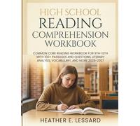 High school reading comprehension workbook: Common Core Reading Workbook for 9th-12th with 100+ passages and Questions, Literary Analysis, Vocabulary, and more 2026-2027