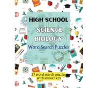 High School Science Biology Word Search Puzzles , Grades 6 to 8, 37 word search puzzles with answer key, for Teens and High School Students, Anatomy, ... Genetics, DNA, Ecology, Taxonomy and others