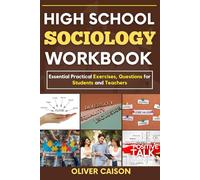 HIGH SCHOOL SOCIOLOGY WORKBOOK: Essential Practical Exercises, Questions for Students and Teachers (Next Level Learning)
