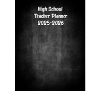 High School Teacher Planner 2025-2026: Academic Year Monthly and Weekly Class Organizer With Calendar from Aug 25 to Jul 26 | Lesson Planning Book With Gradebook and Attendance Log for Teachers