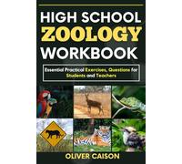HIGH SCHOOL ZOOLOGY WORKBOOK: Essential Practical Exercises, Questions for Students and Teachers (Next Level Learning)