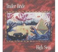 High Seas by TRAILER BRIDE (2001-06-19)