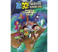 High Seas Hijinks (Teen Titans Go! Multiverse Adventures)