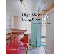 High Shelves and Long Counters: Stories of Irish Shops