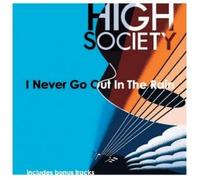 High Society - I Never Go Out In The Rain
