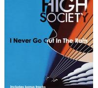 High Society I Never Go Out in the Rain (CD) Album (US IMPORT)