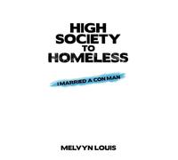 High Society to Homeless: I Married a Con Man