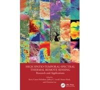 High Spatio-Temporal-Spectral Thermal Remote Sensing : Research and Applications