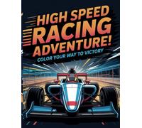 High Speed Racing Adventure!: Color Your Way to Victory (The Motor Mix Series. A bold blend of vehicles to color and explore)