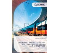 High Speed Railways: Existing Case, Development Trends and Worldwide